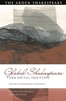 Global Shakespeare and Social Injustice 1