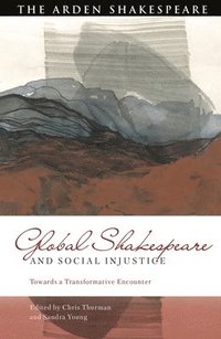 bokomslag Global Shakespeare and Social Injustice