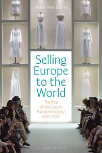 bokomslag Selling Europe to the World: The Rise of the Luxury Fashion Industry, 1980-2020