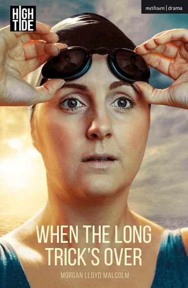 Morgan Lloyd Malcolm - When the Long Trick’s Over, Häftad