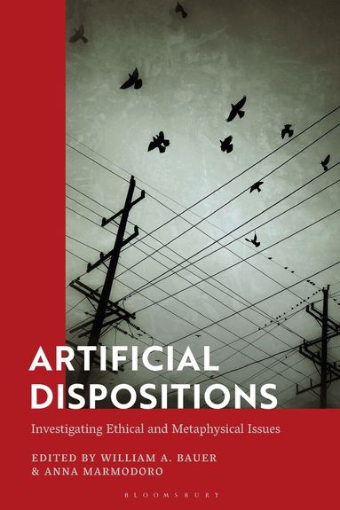 William A. Bauer, Anna Marmodoro - Artificial Dispositions, Inbunden