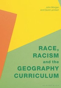 bokomslag Race, Racism and the Geography Curriculum