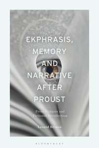 bokomslag Ekphrasis, Memory and Narrative after Proust