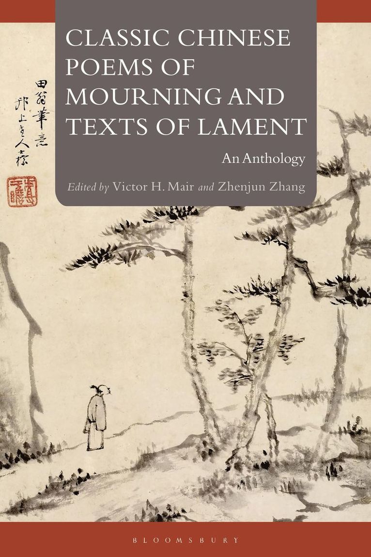 Victor H. Mair, Zhenjun Zhang - Classic Chinese Poems of Mourning and Texts of Lament, Inbunden
