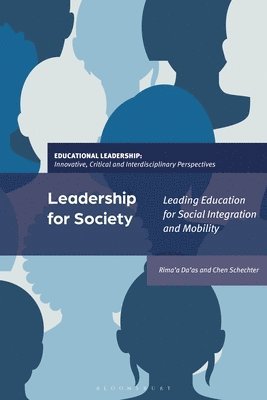 Rima'a Da'as, Chen Schechter, Jeffrey S. Brooks, Jeffrey S Brooks, Alan J Daly, Yi-Hwa Liou, Chen Schechter, Victoria Showunmi - Leadership for Society: Leading Education for Social Integration and Mobility, Häftad