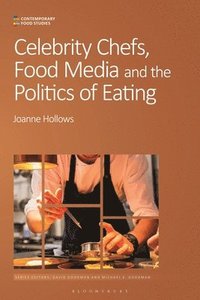 bokomslag Celebrity Chefs, Food Media and the Politics of Eating