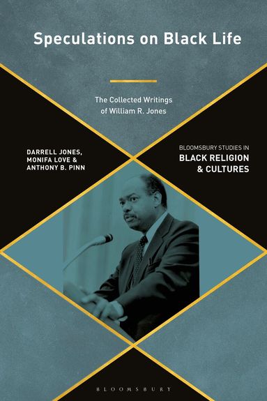 Darrell Jones, Monifa Love, Anthony B. Pinn - Speculations on Black Life, Inbunden