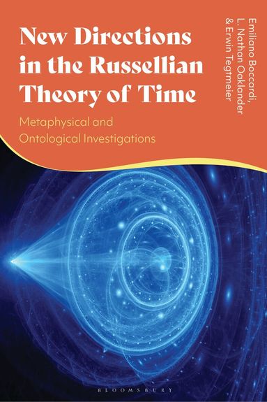 Emiliano Boccardi, L. Nathan Oaklander, Erwin Tegtmeier - New Directions in the Russellian Theory of Time, Inbunden