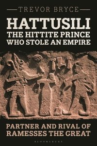 bokomslag Hattusili, the Hittite Prince Who Stole an Empire