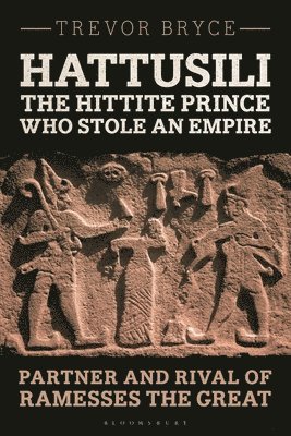 Hattusili, the Hittite Prince Who Stole an Empire 1