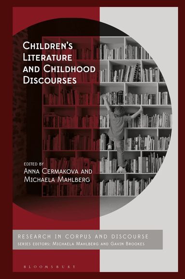 Anna Cermakova, Michaela Mahlberg - Children’s Literature and Childhood Discourses, Häftad