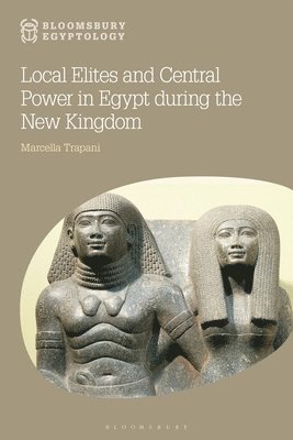 Local Elites and Central Power in Egypt During the New Kingdom 1