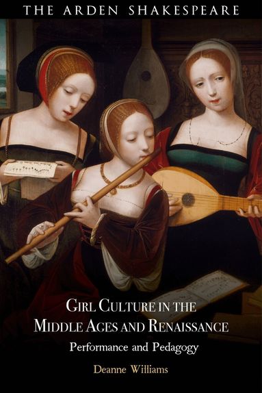 Deanne Williams - Girl Culture in the Middle Ages and Renaissance, Inbunden