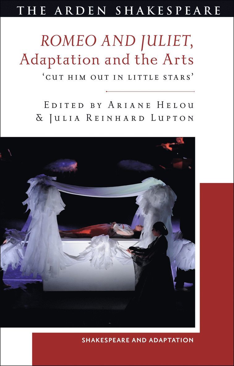 Julia Reinhard Lupton, Ariane Helou, USA) Lupton, Julia Reinhard (University of California, Irvine, USA) Helou, Ariane (UCLA - Romeo and Juliet, Adaptation and the Arts, Häftad