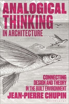 Jean-Pierre Chupin, Canada) Chupin, Dr Jean-Pierre (University of Montreal - Analogical Thinking in Architecture, Häftad