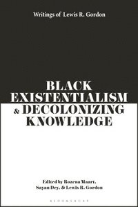 bokomslag Black Existentialism and Decolonizing Knowledge