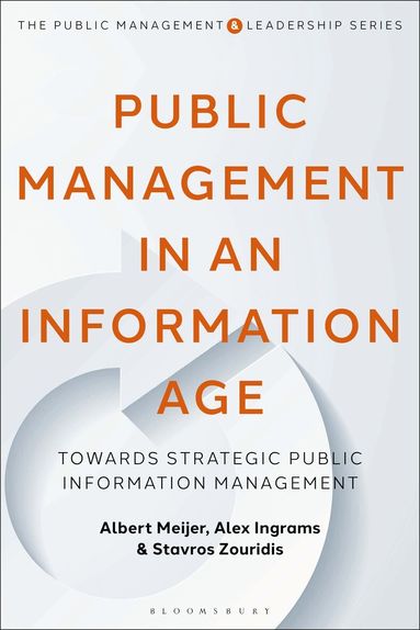 Albert Meijer, Alex Ingrams, Stavros Zouridis - Public Management in an Information Age, Häftad