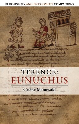 Gesine Manuwald, C. W. Marshall, C W Marshall, Niall W Slater - Terence: Eunuchus, Inbunden