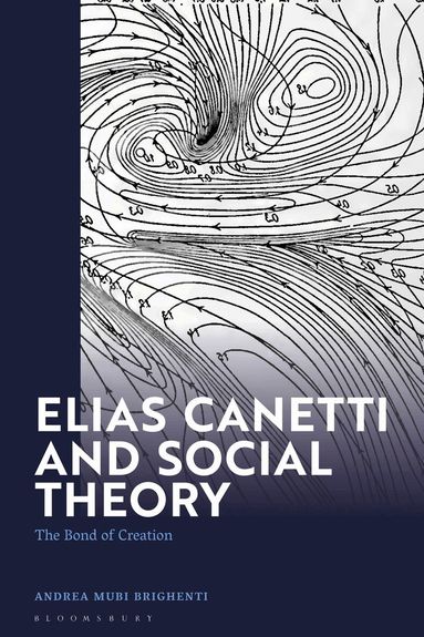 Andrea Mubi Brighenti - Elias Canetti and Social Theory, Häftad
