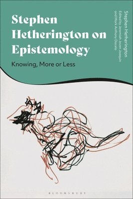 Stephen Hetherington, Professor Stephen Hetherington, Jeremiah Joven Joaquin, Mark Anthony Dacela - Stephen Hetherington on Epistemology, Inbunden