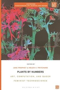 bokomslag Plants by Numbers: Art, Computation, and Queer Feminist Technoscience