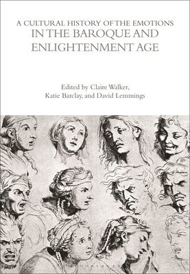 Cultural History of the Emotions in the Baroque and Enlightenment Age, Häftad