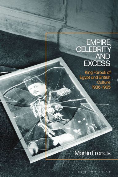 Martin Francis - Empire, Celebrity and Excess, Häftad