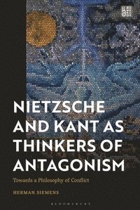 bokomslag Nietzsche and Kant as Thinkers of Antagonism
