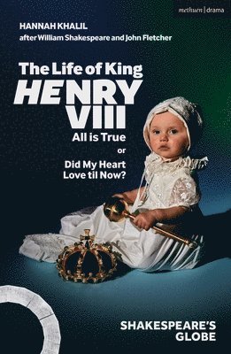 The Life of King Henry VIII: All is True 1