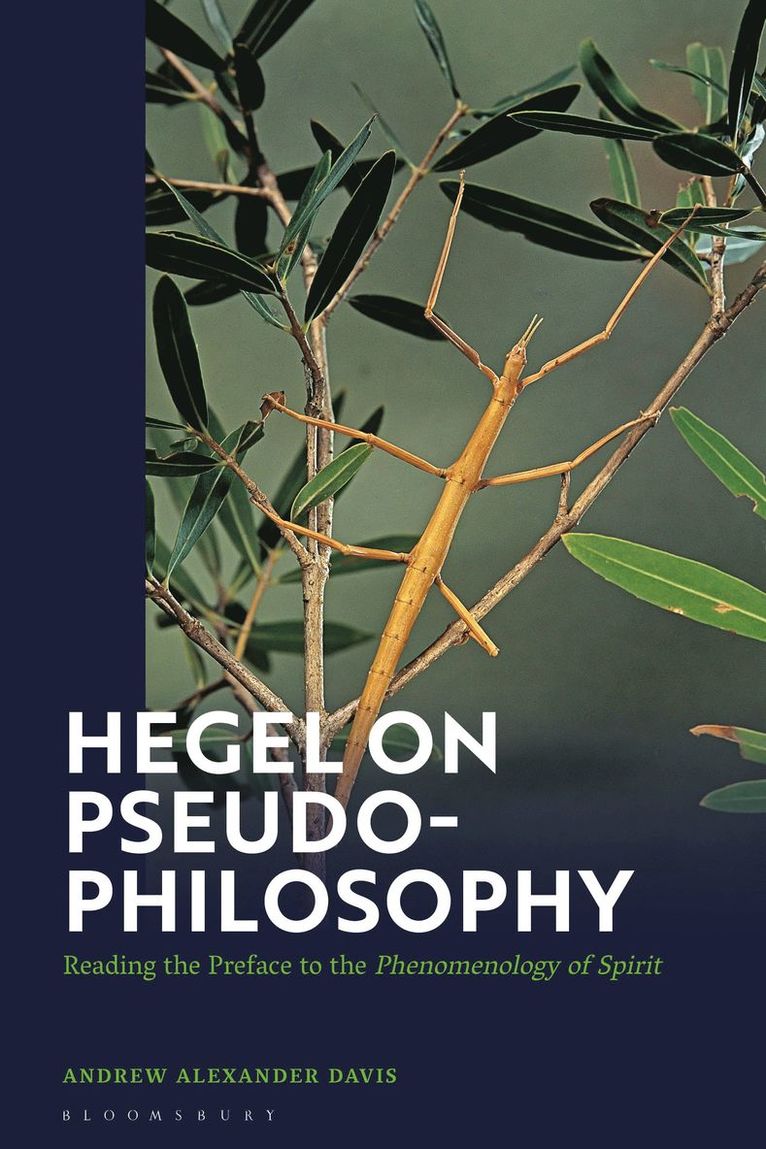 Andrew Alexander Davis, USA) Davis, Associate Professor Andrew Alexander (Belmont University, Associate Andrew Alexander Davis - Hegel on Pseudo-Philosophy, Inbunden