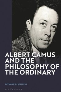 bokomslag Albert Camus and the Philosophy of the Ordinary