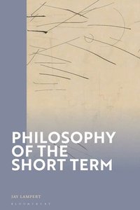 bokomslag Philosophy of the Short Term