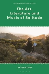 bokomslag The Art, Literature and Music of Solitude