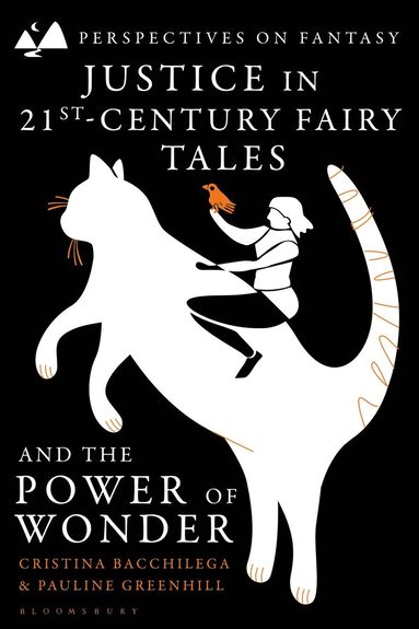 Cristina Bacchilega, Pauline Greenhill, Matthew Sangster, Dimitra Fimi, Brian Attebery - Justice in 21st-Century Fairy Tales and the Power of Wonder, Häftad