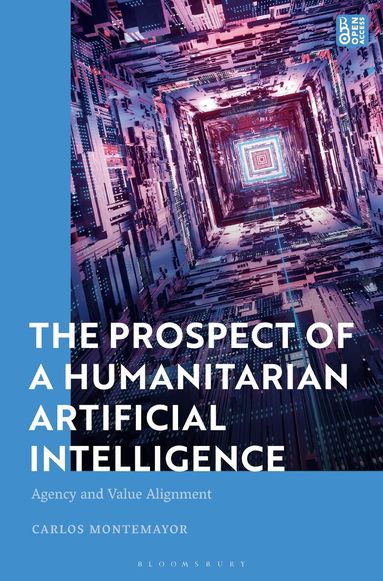 Carlos Montemayor - Prospect of a Humanitarian Artificial Intelligence, Inbunden