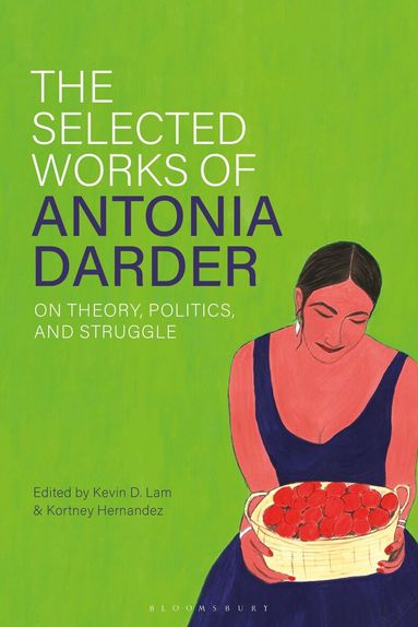 Kevin D. Lam, Kortney Hernandez - Selected Works of Antonia Darder, Häftad