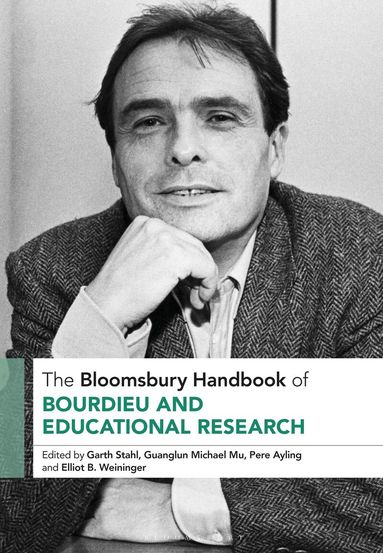 Garth Stahl, Guanglun Michael Mu, Pere Ayling, Elliot B. Weininger - Bloomsbury Handbook of Bourdieu and Educational Research, Häftad