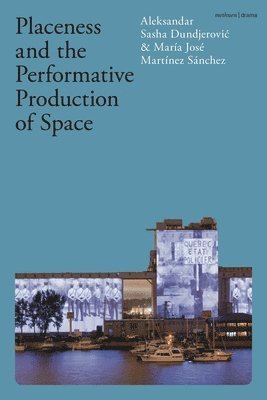 Placeness and the Performative Production of Space 1