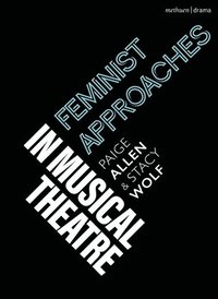 bokomslag Feminist Approaches in Musical Theatre