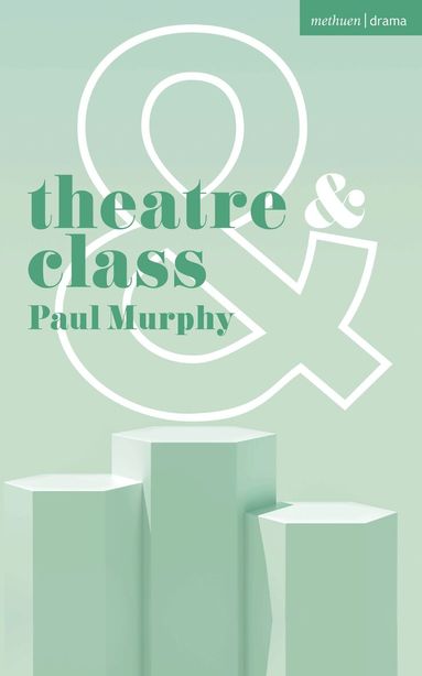 Paul Murphy, Margherita Laera, Natalie Alvarez - Theatre and Class, Häftad