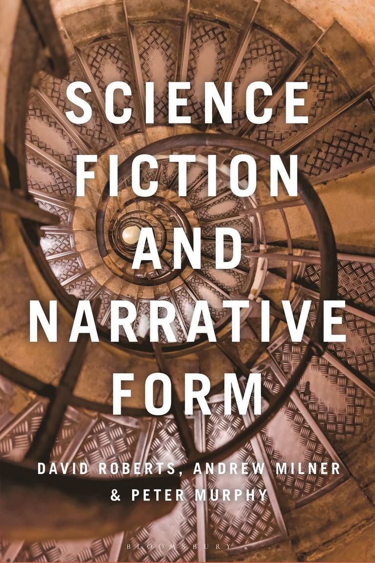 David Roberts, Andrew Milner, Peter Murphy, Australia) Roberts, Professor David (Monash University, Australia) Milner, Dr Andrew (Monash University, Australia) Murphy, Dr Peter (La Trobe University and James Cook University - Science Fiction and Narrative Form, Häftad
