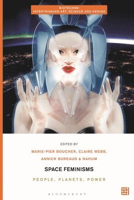 Space Feminisms: People, Planets, Power 1