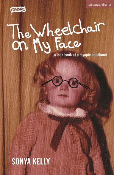 Sonya Kelly - Wheelchair on My Face, Häftad