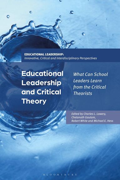 Charles L. Lowery, Chetanath Gautam, Robert White, Michael E. Hess - Educational Leadership and Critical Theory, Inbunden
