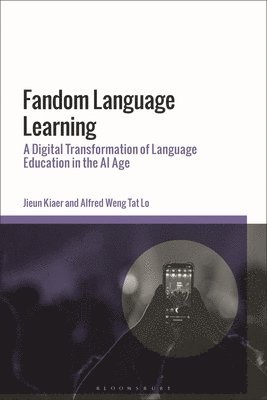 Jieun Kiaer, Alfred W. T. Lo, UK) Kiaer, Jieun (University of Oxford, UK) Lo, Dr Alfred W. T. (University of Oxford - Fandom Language Learning, Inbunden