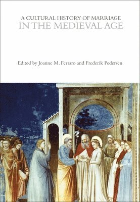 bokomslag Cultural History of Marriage in the Medieval Age
