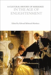 bokomslag Cultural History of Marriage in the Age of Enlightenment