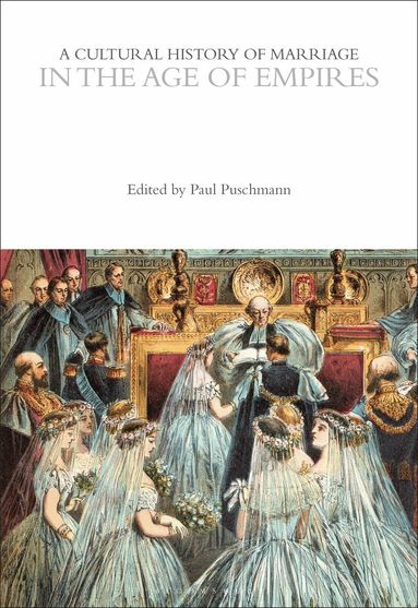 Paul Puschmann - Cultural History of Marriage in the Age of Empires, Häftad