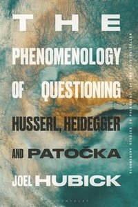 bokomslag The Phenomenology of Questioning