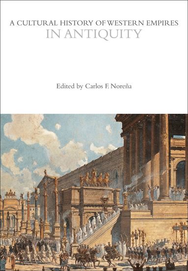 Carlos F. Noreña - Cultural History of Western Empires in Antiquity, Häftad